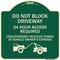 Signmission Do Not Block Driveway 24 Hour Access Required Unauthorized Vehicles Towed Away, A-DES-G-1818-24169 A-DES-G-1818-24169 - alternate 1